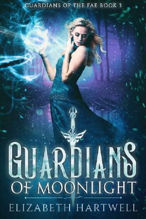 [Guardians of the Fae 03] • Guardians of Moonlight